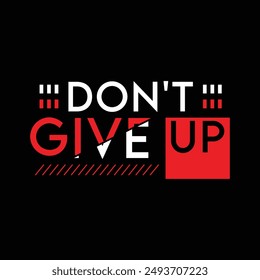 Dont give up typography design vector for print t shirt