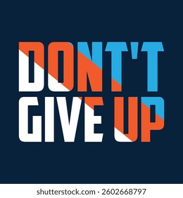 Don't give up typography t shirt design
