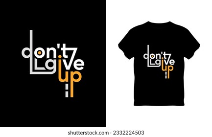 don't give up typography vector, don't give up typography t-shirt design