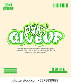 Don't Give Up. Bold Motivational Graffiti Typography. Statement Art Perfect for Apparel, Prints, and Digital Art
