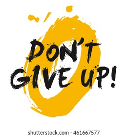 Don't Give Up! (Brush Lettering Vector Illustration Design Template)