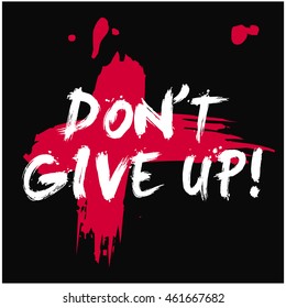 Don't Give Up! (Brush Lettering Vector Illustration Design Template)
