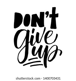 Dont give up. Hand drawn lettering on white background. Design element for poster, card. Motivation phrase. Vector illustration