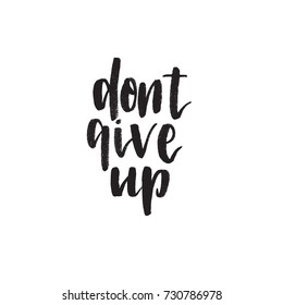 Dont give up. Hand drawn lettering quote. Vector illustration.