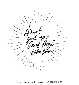 Don't give up. Hand lettering and custom typography for your designs: t-shirts, bags, for posters, invitations, cards, etc.
