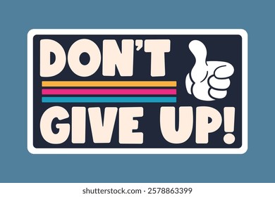 Don't Give Up! Motivational Sticker Design