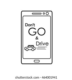 Don't Go and Drive. A hand drawn vector illustration of a smartphone with a message not to play video game while driving.