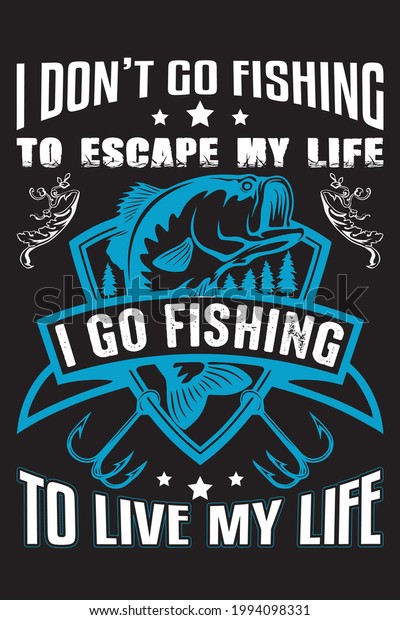 Dont Go Fishing Escape My Life Stock Vector (Royalty Free) 1994098331 ...