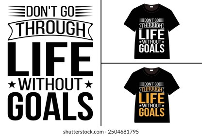 Don't Go Through Life Without Goals t-shirt collection, T-shirt Design vector, Trendy