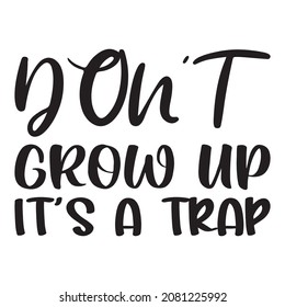 don't grow up it's a trap letter quote