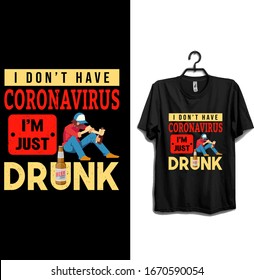 Ich habe nicht corona i'm betrunken.2019 Pestilence Novel Corona Virus T-Shirt.2019 Novel corona Virus Motivational T-Shirt für Mann, Frauen und Kinder