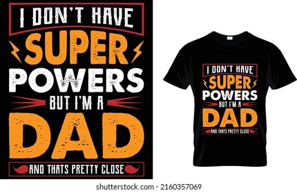 i don't have super power but i am a dad and thats pretty close