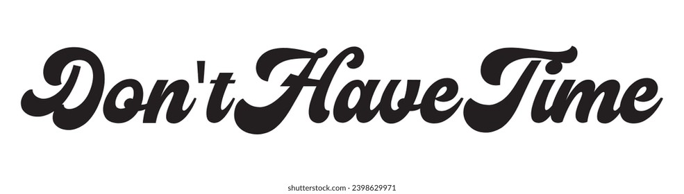 don't have time text on white background.