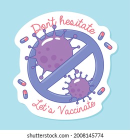 dont hesitate, lets vaccinate against covid 19
