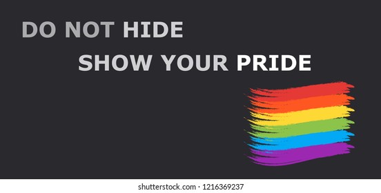 Don't hide show your pride banner with slogan. Lgbt, lgbtq, lgbti rights banner, flyer. Stock vector illustration
