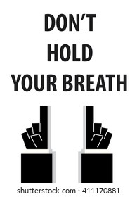 DON'T HOLD YOUR BREATH typography vector illustration