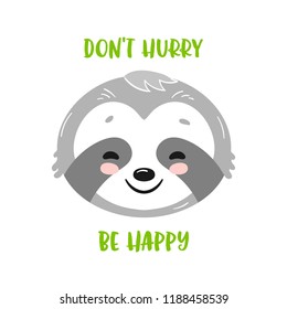 Dont hurry be happy print with cute smiley sloth