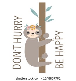 Don't hurry be happy. sloth hanging on tree. saying. vector art.