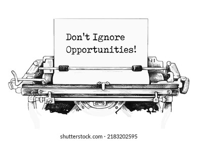 Don't Ignore Opportunities printed on an old typewriter.