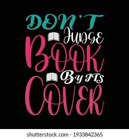 Don't judge a book by its cover - Motivational and inspirational quote typography t shirt design for typography t shirt lover.
