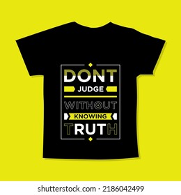 Dont judge without knowing truth motivational quotes t shirt design l Modern quotes t shirt design l Quotes wallpaper