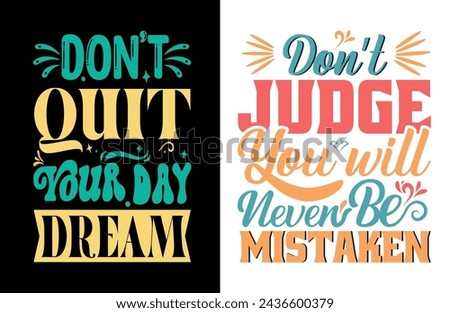 Don't judge you will never be mistaken t-shirt design Vector illustration design for fashion graphics