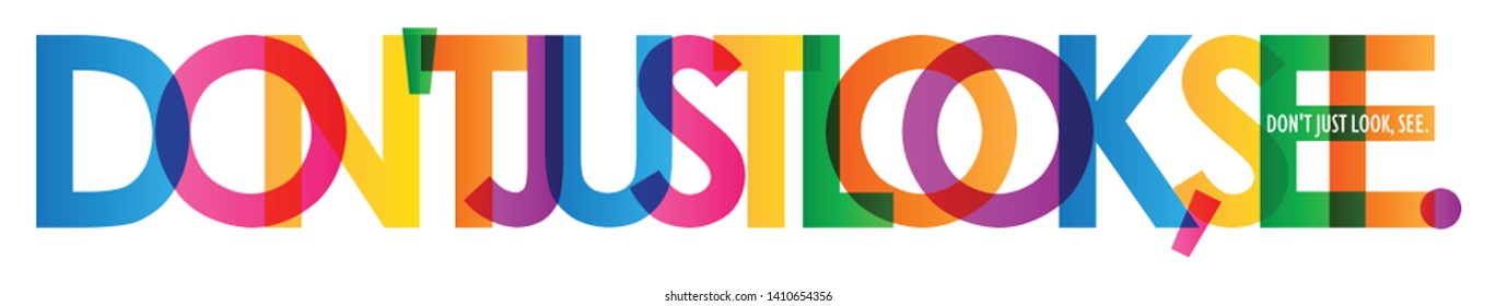 DON'T JUST LOOK, SEE. colorful vector typography banner