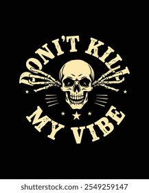 Camiseta de diseño de camiseta de Don't Kill My Vibe Camiseta gráfica de cotización motivacional para los amantes de la energía positiva