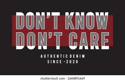 don't know don't care typography for print t shirt 
