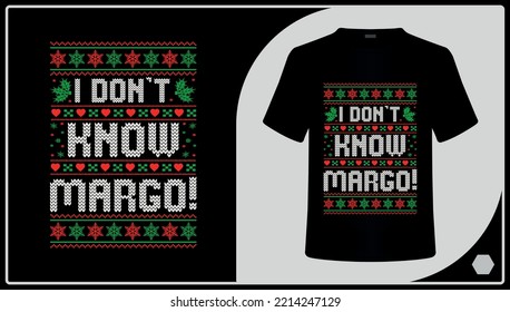 I Don't Know Margo Christmas T-Shirt Design