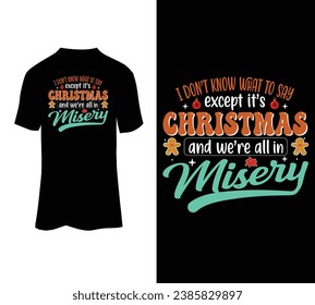 I don't know what to say except it's christmas and we're all in misery vector tshirt design for sale.