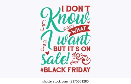 I don't know what i want but it's on sale! #black Friday - inscription design template with gold zigzags. Black Friday banner. Vector illustration EPS 10. Good for posters, templet, banners, textile 