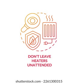 Dont leave heaters unattended red gradient concept icon. Winter heating safety tips. Fire precautions abstract idea thin line illustration. Isolated outline drawing. Myriad Pro-Bold font used