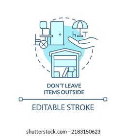 Dont leave items outside turquoise concept icon. Preparedness abstract idea thin line illustration. Protect from damage. Isolated outline drawing. Editable stroke. Arial, Myriad Pro-Bold fonts used