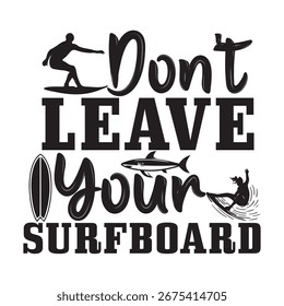 Dont Leave Your Surfboard design