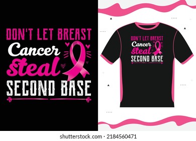 DON'T LET BREAST CANCER STEAL SECOND BASE breast cancer t-shirt