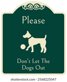 Don't let the dog out warning sign