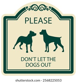 Don't let the dog out warning sign