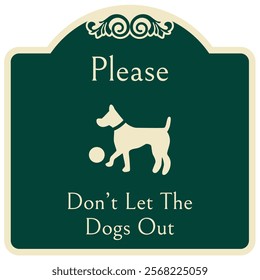 Don't let the dog out warning sign