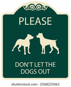 Don't let the dog out warning sign