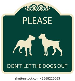 Don't let the dog out warning sign