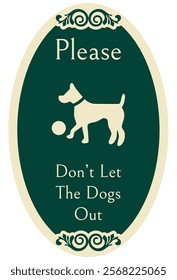 Don't let the dog out warning sign