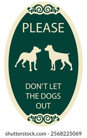 Don't let the dog out warning sign