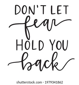 don't let fear hold you back background inspirational positive quotes, motivational, typography, lettering design