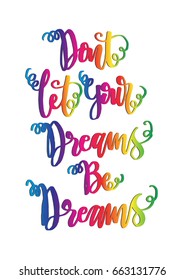 Don't Let Your Dreams Be Dreams on White Background. Modern Calligraphy.  Handwritten Inspirational motivational quote.