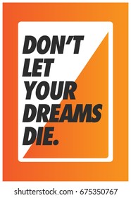 Don't Let Your Dreams Die Motivational Poster
