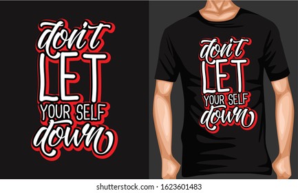 don't let your self down lettering typography. inspiration and motivational typography quotes for t-shirt and poster design illustration - vector