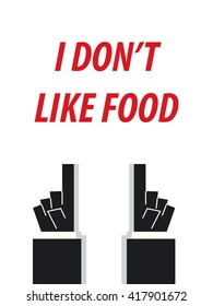 I DON'T LIKE FOOD typography vector illustration