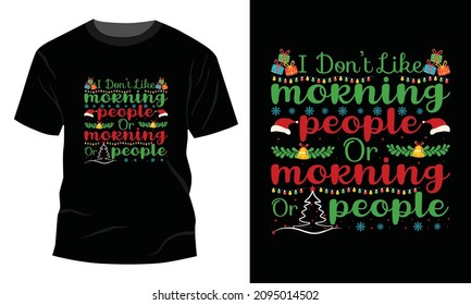 I Don't Like Morning People - Christmas T-shirt Design, Vintages T-shirt, Vector, Christmas Tree, Happy Christmas Day Gift