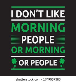 I Don't Like Morning People t shirt design for your Business